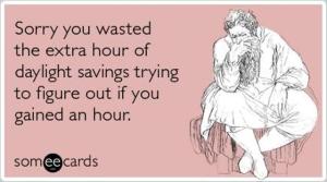 extra-hour-daylight-savings-wasted-apology-ecards-someecards